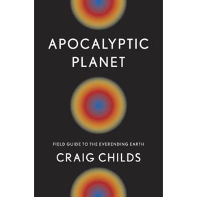 Pre-Owned Apocalyptic Planet: Field Guide to the Everending Earth (Hardcover) 0307379094 9780307379092
