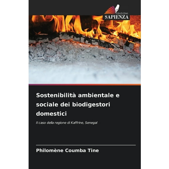 Sostenibilità ambientale e sociale dei biodigestori domestici, (Paperback)