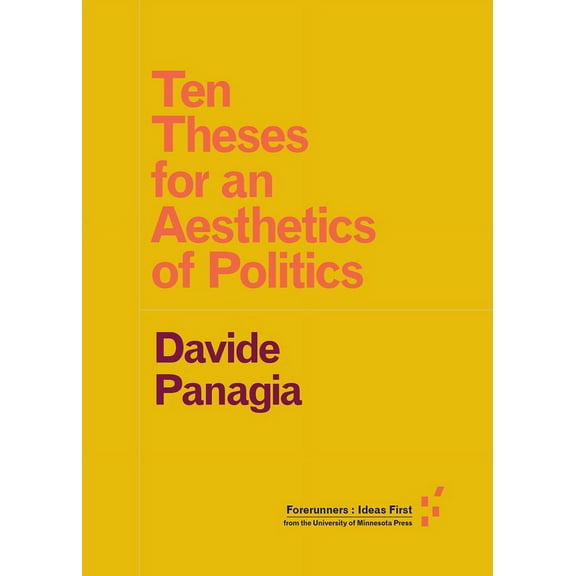 Forerunners: Ideas First: Ten Theses for an Aesthetics of Politics (Paperback)