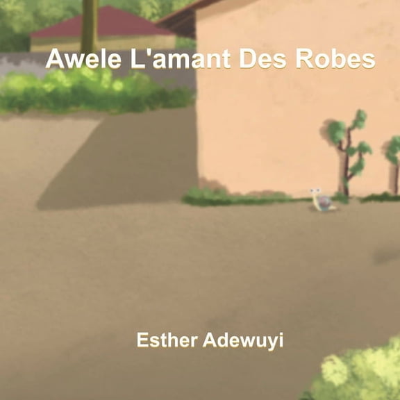 Awele l'Amant Des Robes (Paperback)