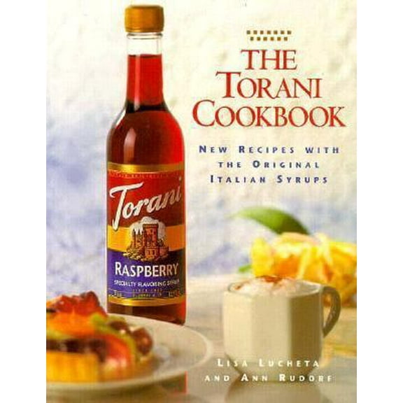 Pre-Owned The Torani Cookbook: Cooking with Italian Flavoring Syrups (Paperback) 0898158036 9780898158038