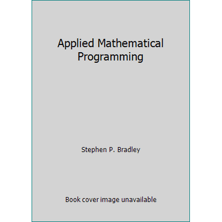 Applied Mathematical Programming [Hardcover - Used]