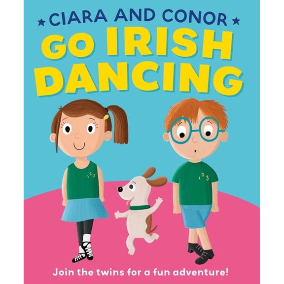 Ciara and Conor Go Irish Dancing, (Hardcover)