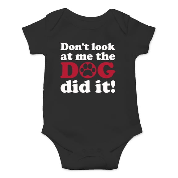Don't Look at Me, The Dog Did It! - Blame The Pet - Animal Lover - Cute One-Piece Infant Baby Bodysuit