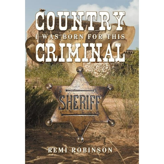 Country Criminal: I Was Born for This (Hardcover)