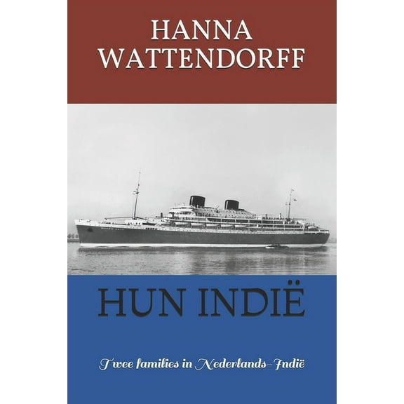 Hun Indië: Twee families in Nederlands-Indië (Paperback)