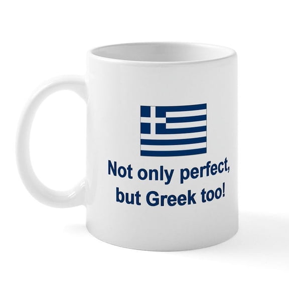 CafePress - Perfect Greek Mug - 11 oz Ceramic Mug - Novelty Coffee Tea Cup