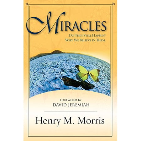 Pre-Owned Miracles: Do They Still Happen? Why We Believe Them. (Paperback) 0890514135 9780890514139