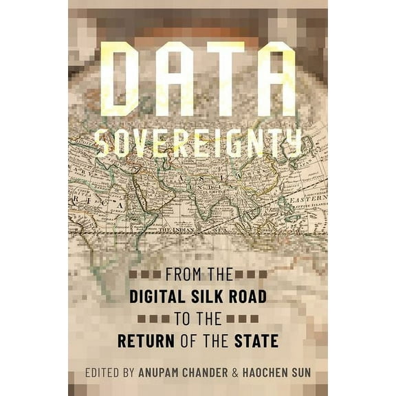 Data Sovereignty: From the Digital Silk Road to the Return of the State, (Hardcover)