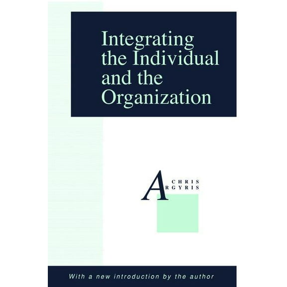 Integrating the Individual and the Organization, (Paperback)