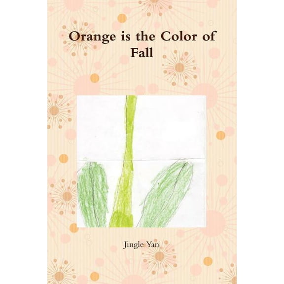 Orange is the Color of Fall, (Paperback)