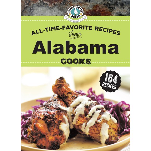 All Time Favorite Recipes from Alabama Cooks (Regional Cooks)