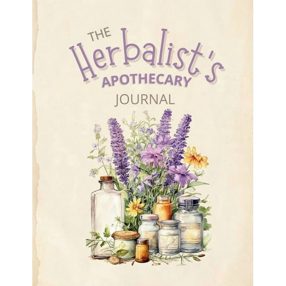 The Herbalist's Apothecary, (Paperback)