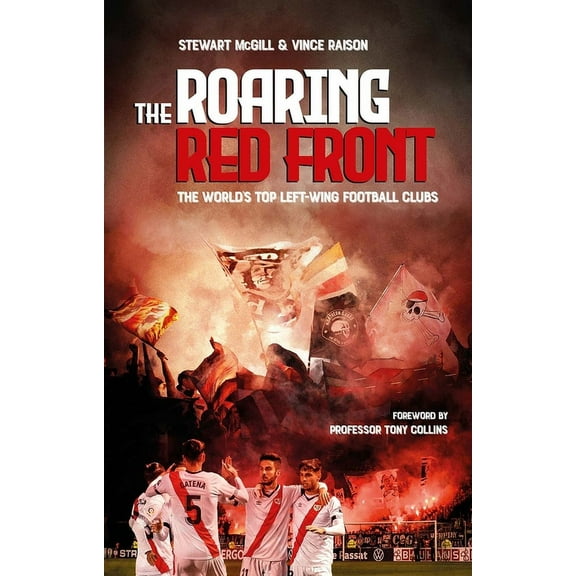 The Roaring Red Front: The World's Top Left-Wing Clubs, (Paperback)