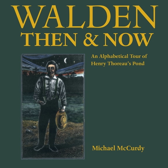 Pre-Owned Walden Then & Now: An Alphabetical Tour of Henry Thoreau's Pond (Hardcover)