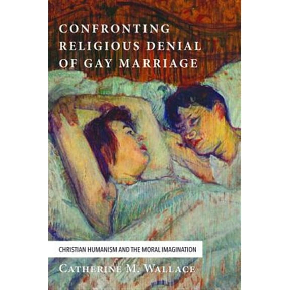 Confronting Fundamentalism: Confronting Religious Denial of Gay Marriage (Hardcover)