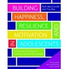 Building Happiness, Resilience and Motivation in Adolescents : A Positive Psychology Curriculum for Well-Being, Used [Paperback]