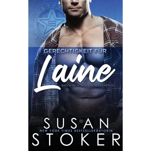 Badge of Honor: Die Texas Heroes Gerechtigkeit für Laine, Book 4, (Paperback)