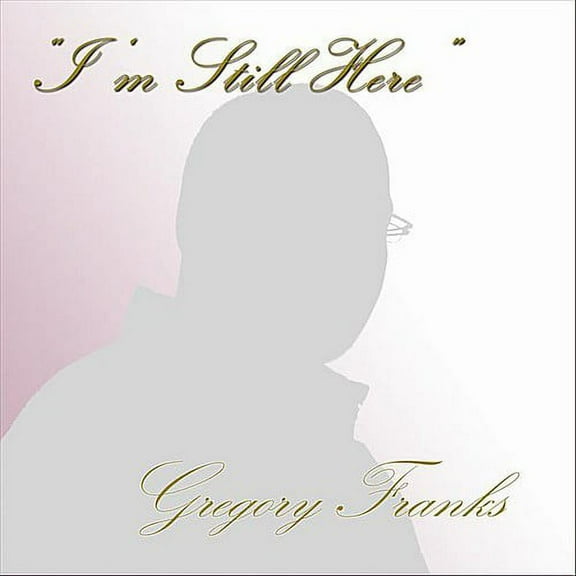 Gregory Franks - I'm Still Here - Music & Performance - CD