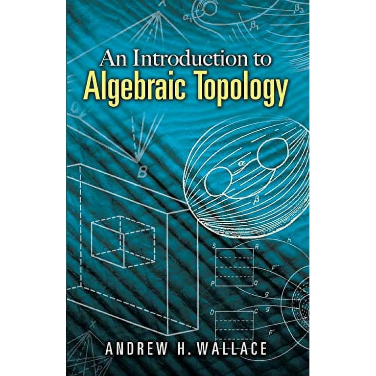 Dover Books on Mathematics: An Introduction to Algebraic Topology