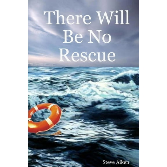 There Will Be No Rescue (Paperback)