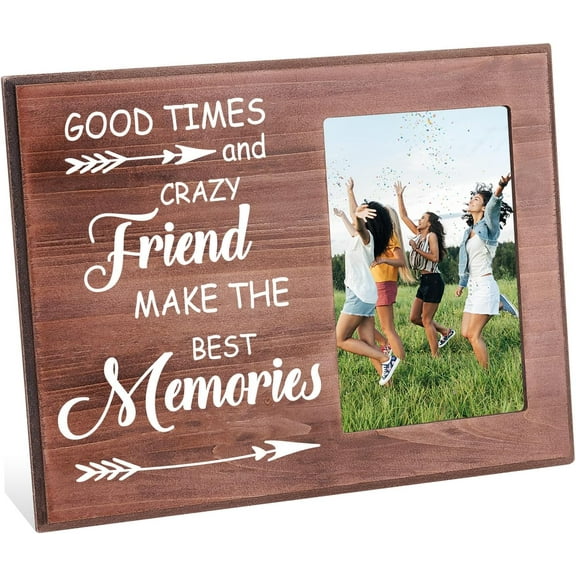 1 pc Good Times and Crazy Friends Make The Best Memories Picture Frame 4x6 inch Best Friends Photo Frame Hanging/Tabletop Rustic Wooden Long Distance Friendship Gifts Frame for for Her Him