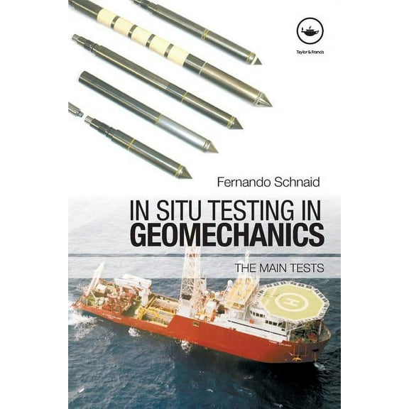 In Situ Testing in Geomechanics: The Main Tests, (Paperback)