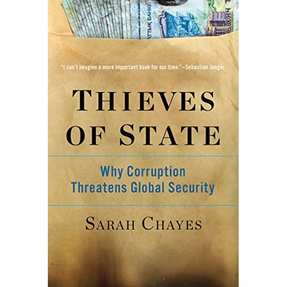 Thieves of State: Why Corruption Threatens Global Security
