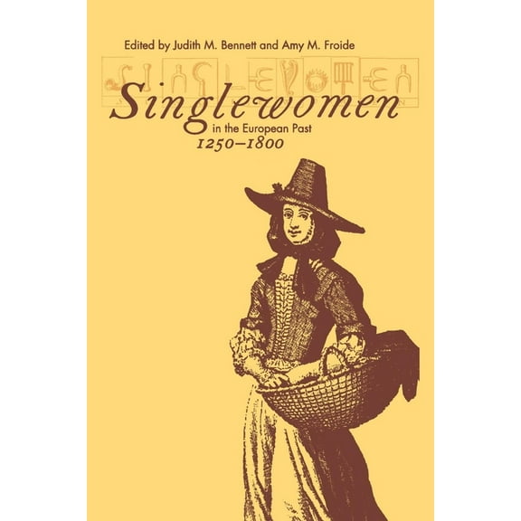 Early American Studies Singlewomen in the European Past, 1250-1800, (Paperback)