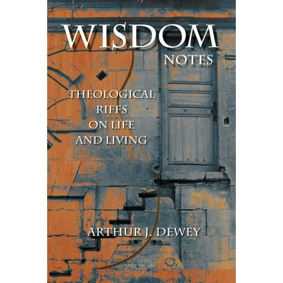 Wisdom Notes: Theological Riffs on Life and Living (Paperback)