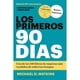 thumbnail image 1 of Libro Los Primeros 90 Dias Tapa Blanda, Autor Michael D. Watkins, Editorial Reverte, 1 of 1