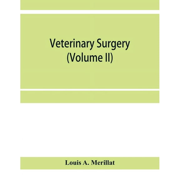 Veterinary surgery (Volume II); The Principles of Veterinary Surgery, (Paperback)