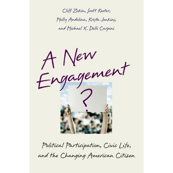 A New Engagement?: Political Participation, Civic Life, and the Changing American Citizen, (Paperback)