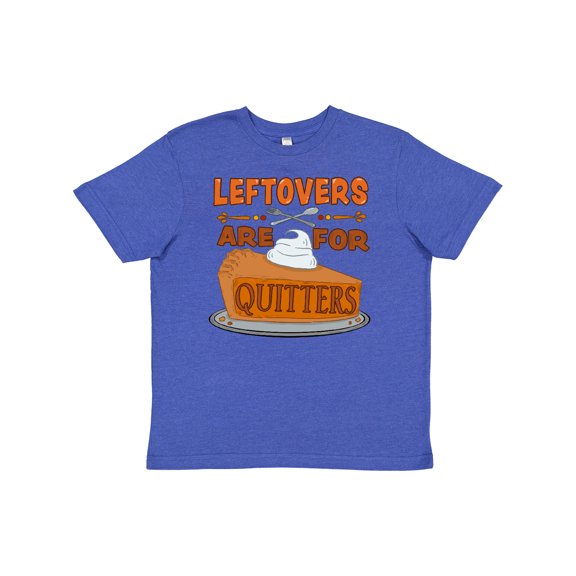 Inktastic Leftovers are for Quitters with Pumpkin Pie Youth T-Shirt