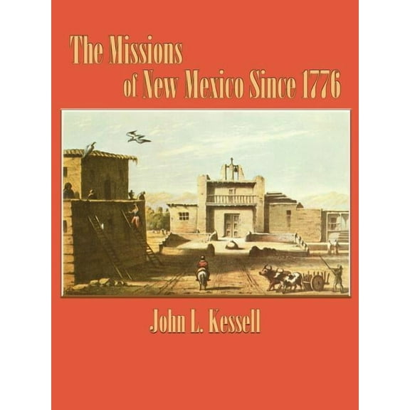 The Missions of New Mexico Since 1776