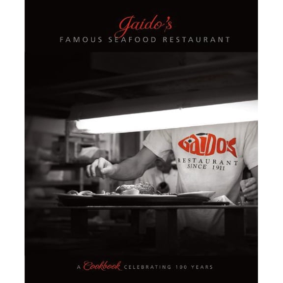 Pre-Owned Gaido's Famous Seafood Restaurant: A Cookbook Celebrating 100 Years (Hardcover) 0615348858 9780615348858