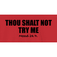 thumbnail image 2 of Novatee Thou Shalt Not Try Me  Mood 247 Sarcastic Adult Humor Sarcastic Humor Funny Saying Novelty Unisex T Shirt, 2 of 6
