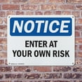 thumbnail image 4 of (2 Pack) Enter At Your Own Risk OSHA Notice Sign 24 Inch X 18 Inch Indoor / Outdoor Rust-Free Aluminum Metal Signs for Workplace, Workshop, and Construction Site, Made in the USA, 4 of 8