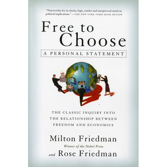 Pre-Owned Free to Choose: A Personal Statement (Paperback) 0156334607 9780156334600