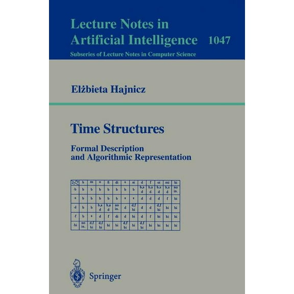 Time Structures: Formal Description and Algorithmic Representation, (Paperback)