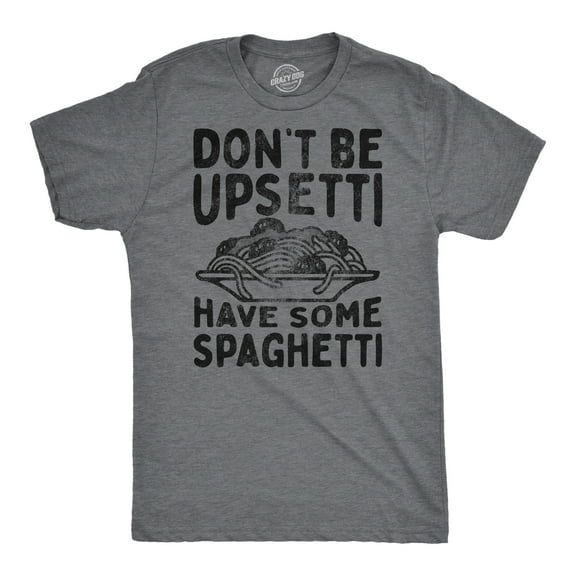 Mens Funny T Shirts Dont Be Upsetti Have Some Spaghetti Sarcastic Food Graphic Tee for Men Graphic Tees
