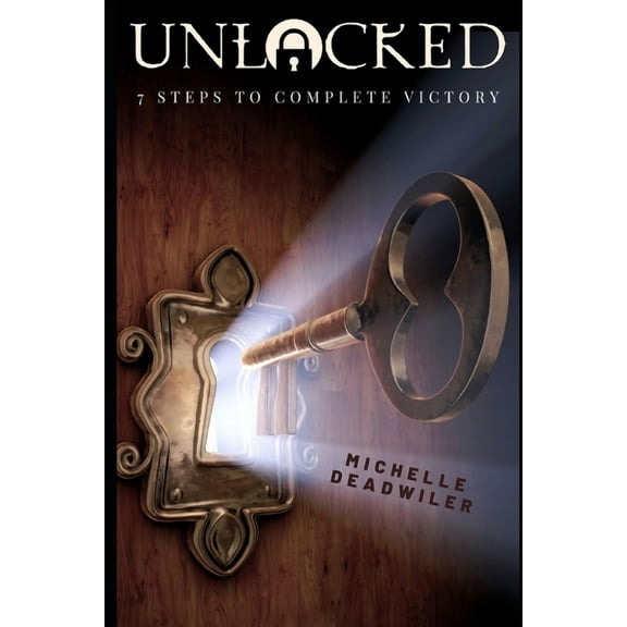 Unlocked : 7 Steps To Complete Victory (Paperback)