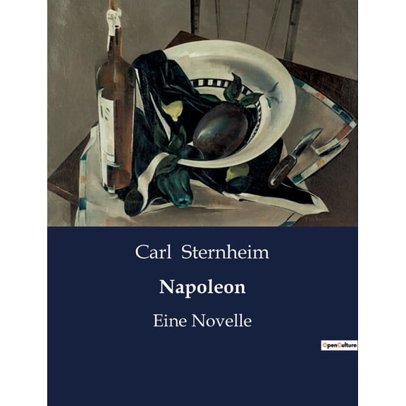Napoleon: Eine umfassende Sammlung von Schriften und Darstellungen über Napoleon Bonaparte, (Paperback)
