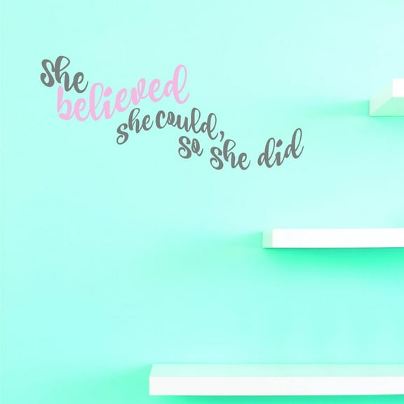 Custom Decals She Believed She Could, So She Did. Wall Art Size: 14 X 28 Inches Color: Multi