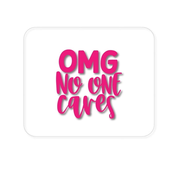 DistinctInk Mouse Pad - 1/4" Foam Rubber - OMG No One Cares - Hot Pink