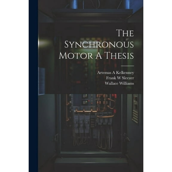 The Synchronous Motor A Thesis (Paperback)