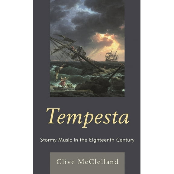 Tempesta: Stormy Music in the Eighteenth Century, (Paperback)