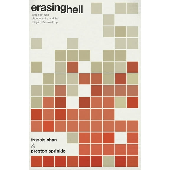 Erasing Hell : What God Said about Eternity, and the Things We've Made Up (Paperback)