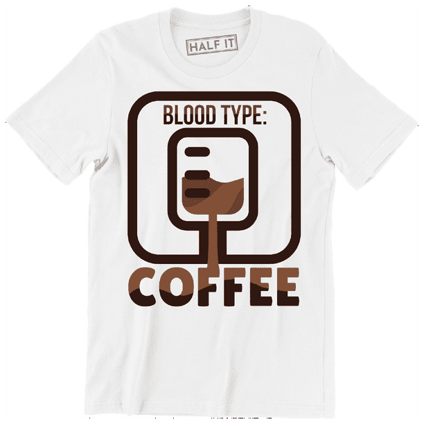 blood type coffee shirt