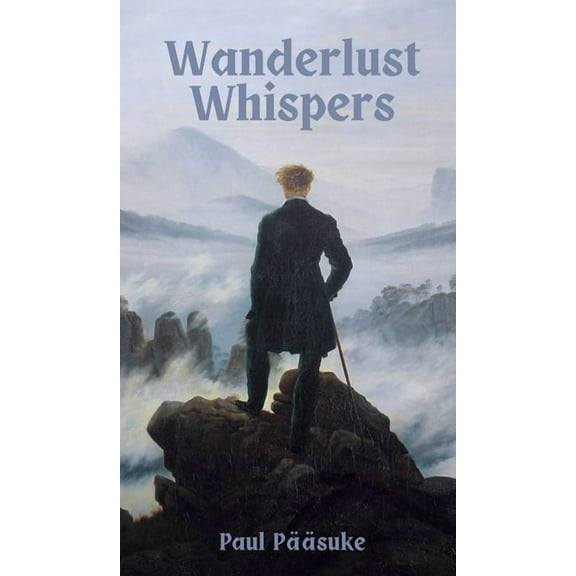 Wanderlust Whispers, (Hardcover)